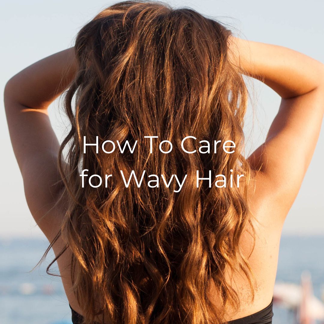 How To Care for Wavy Hair