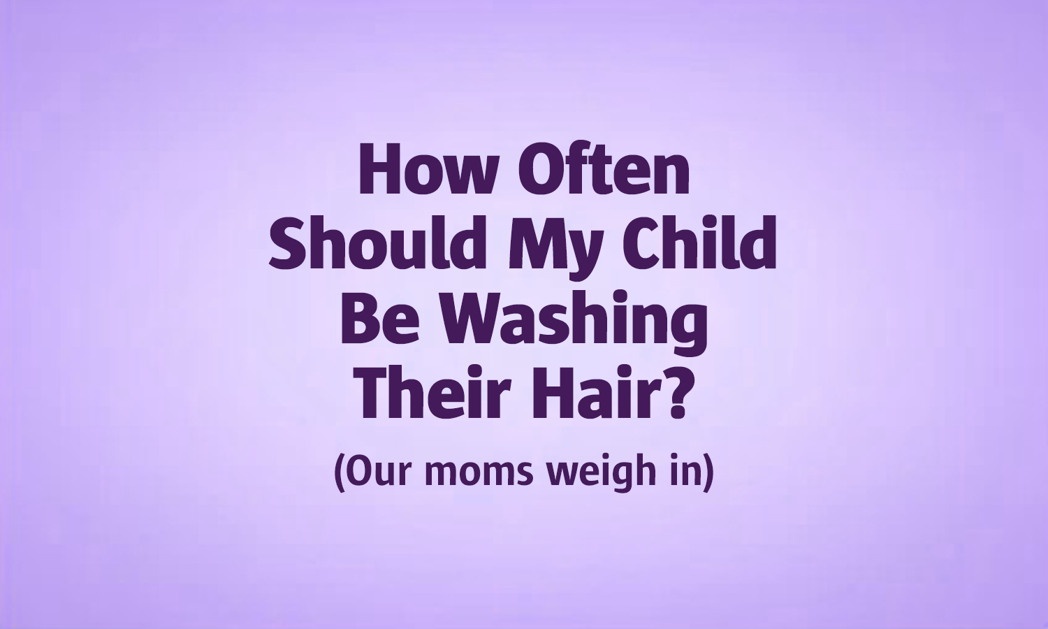 Hair Washing Habits Revealed